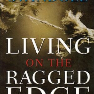 Living on the Ragged Edge: Finding Joy in a World Gone Mad