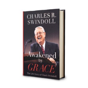Awakened by Grace: The Life Story of Chuck Swindoll